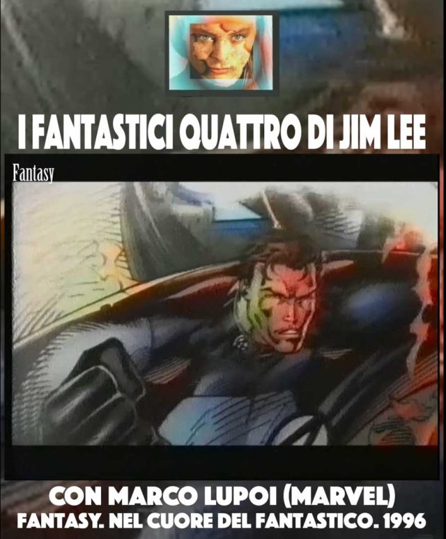 I Fantastici Quatto di Jim Lee. Con Marco Lupoi (Marvel)